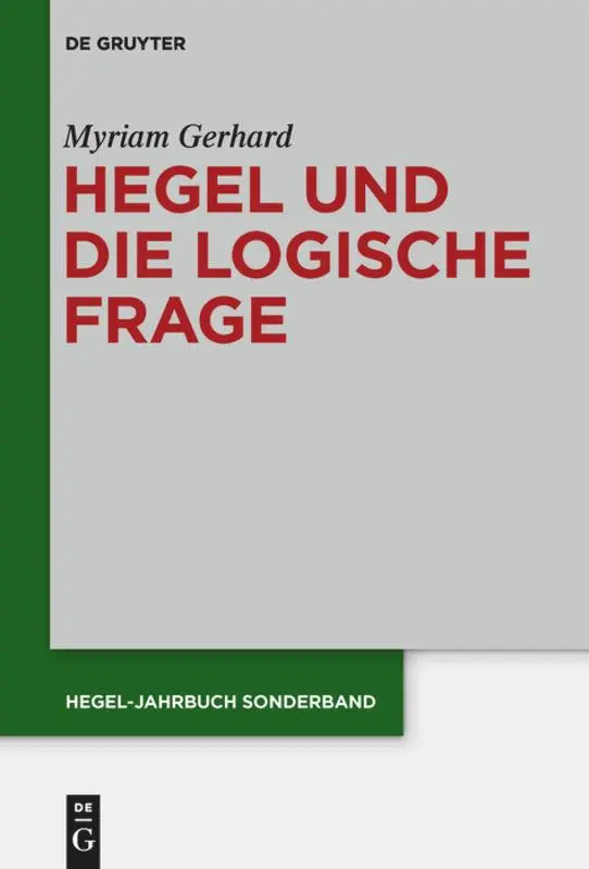 Cover: 9783110440348 | Hegel und die logische Frage | Myriam Gerhard | Buch | X | Deutsch