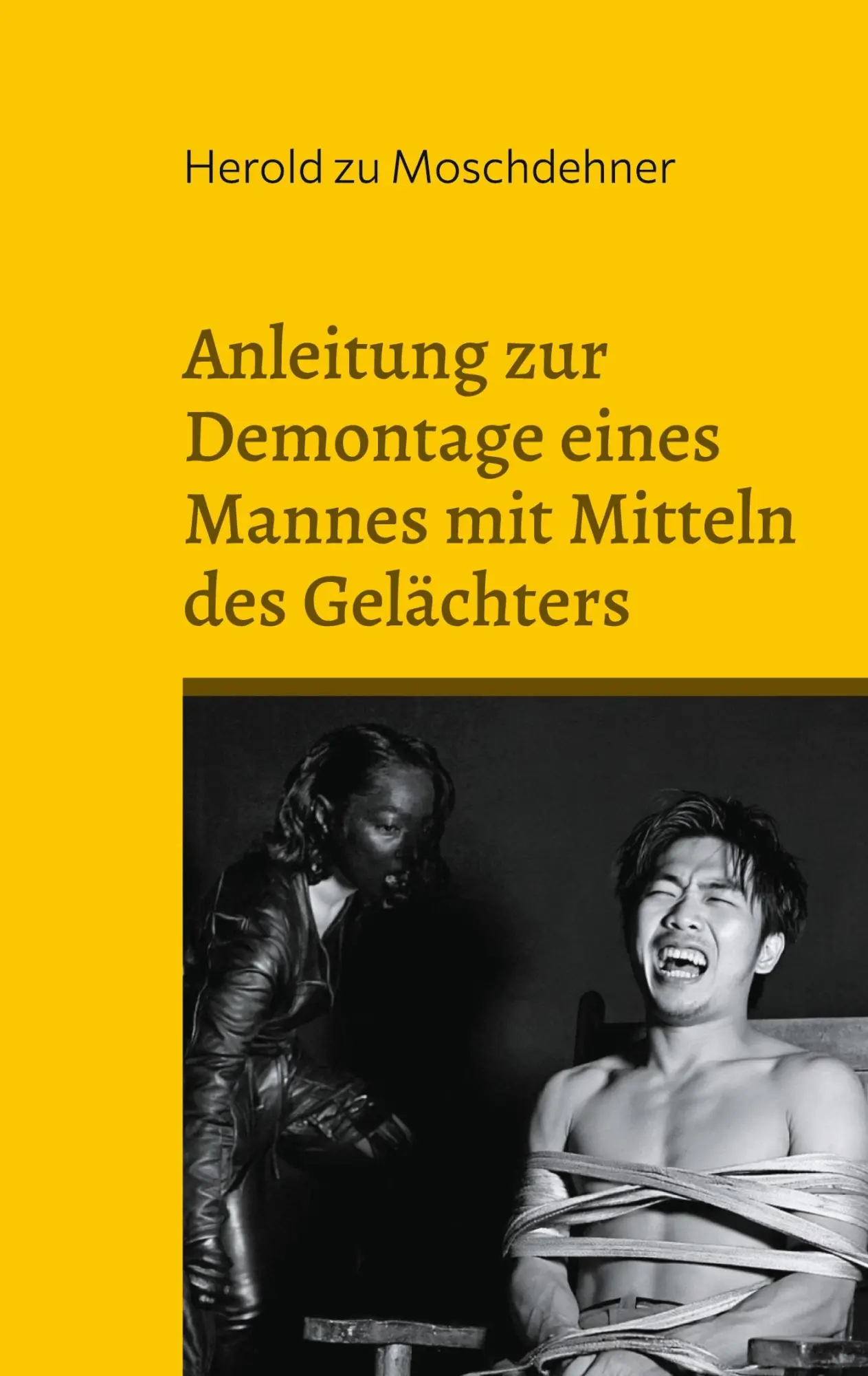 Cover: 9783695190348 | Anleitung zur Demontage eines Mannes mit Mitteln des Gelächters | Buch