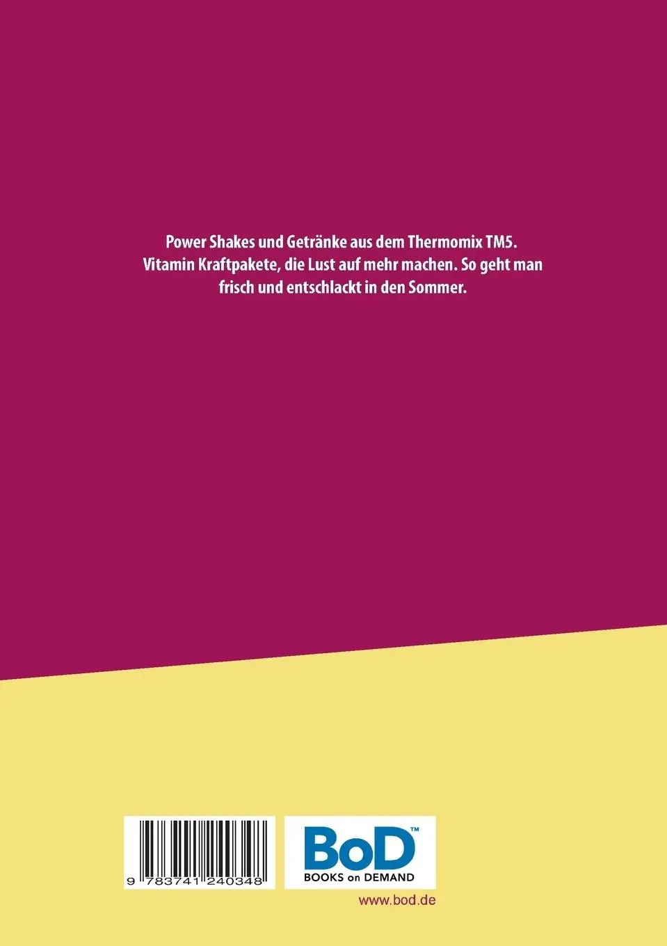Rückseite: 9783741240348 | Vitaminreiche Power-Getränke und Shakes aus dem Thermomix TM5 | Buch