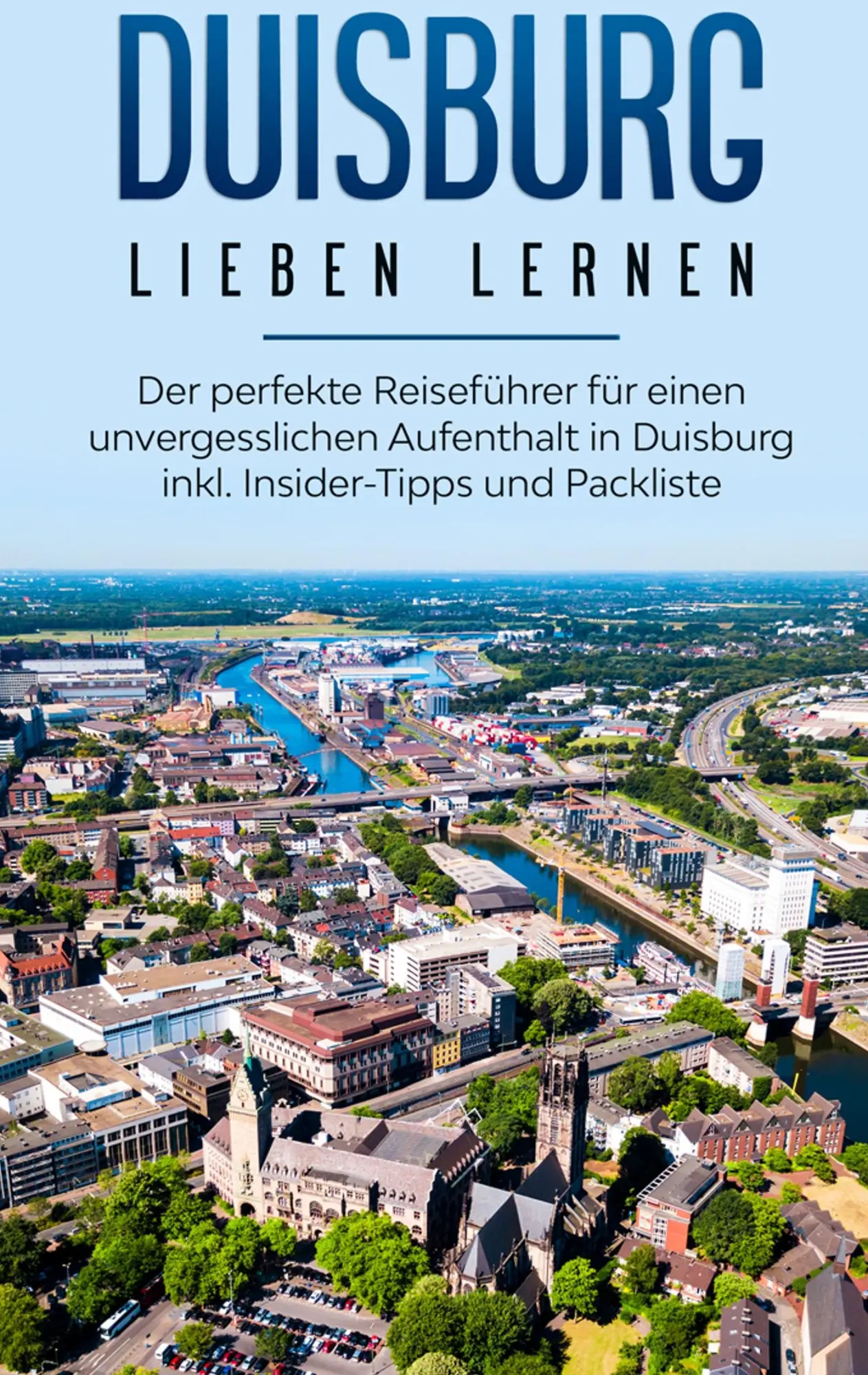 Cover: 9783751900348 | Duisburg lieben lernen: Der perfekte Reiseführer für einen...