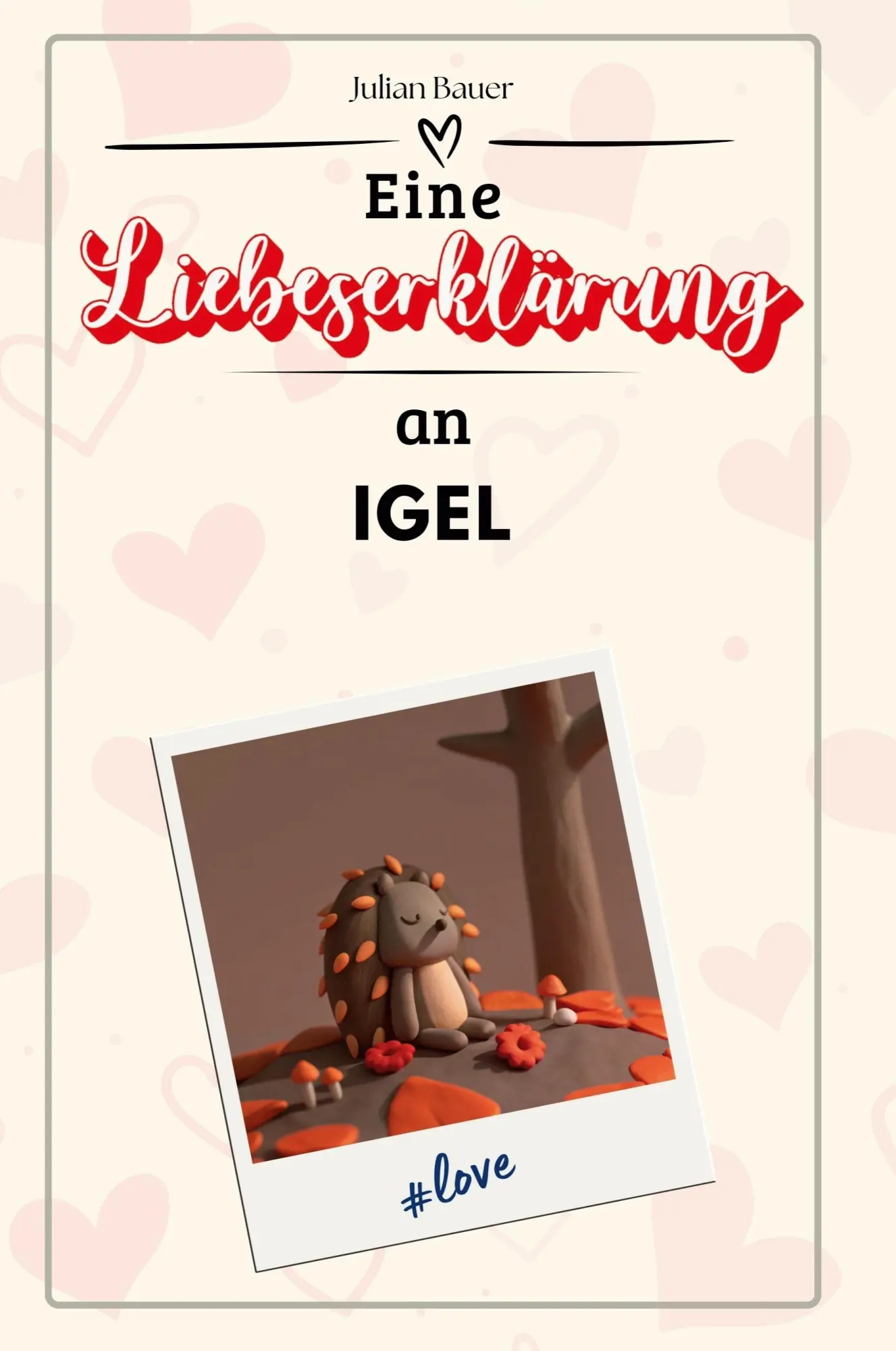 Cover: 9783759160348 | Eine Liebeserklärung an Igel | Julian Bauer | Taschenbuch | Deutsch