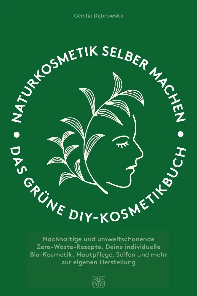 Cover: 9783986010348 | Naturkosmetik selber machen | Cecilia Dabrowska | Buch | Deutsch