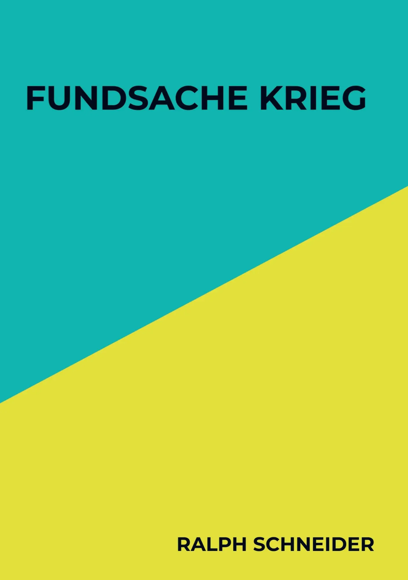 Cover: 9789403740348 | Fundsache Krieg | Ralph Schneider | Taschenbuch | 208 S. | Deutsch