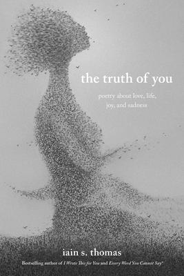 Cover: 9781524860448 | The Truth of You | Poetry about Love, Life, Joy, and Sadness | Thomas