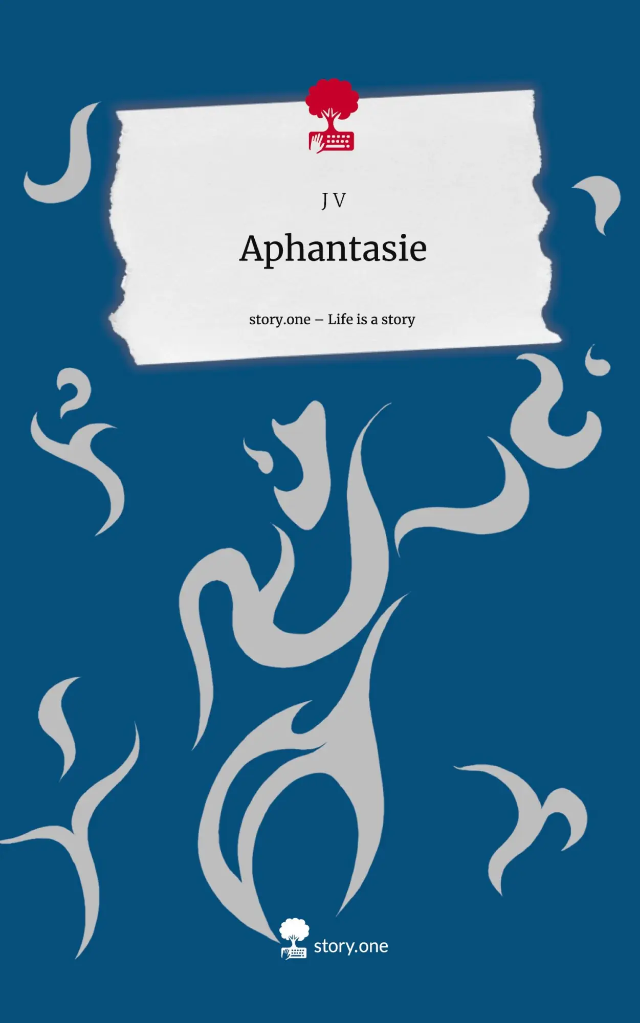 Cover: 9783711530448 | Aphantasie. Life is a Story - story.one | J. V | Buch | 80 S. | 2024