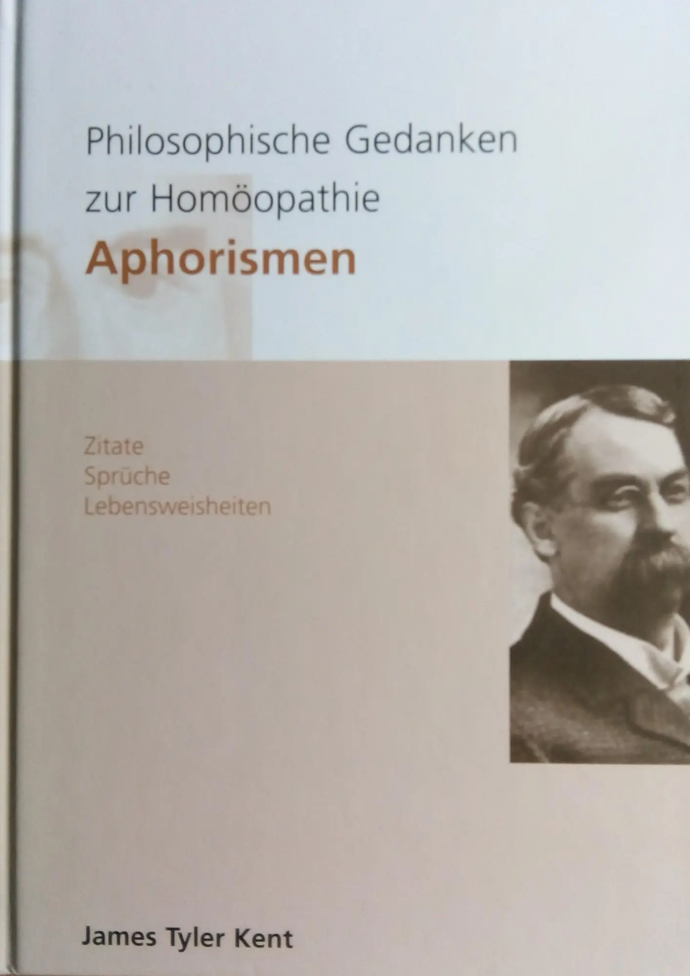 Cover: 9783952100448 | Philosophische Gedanken zur Homöopathie - Aphorismen | James T Kent