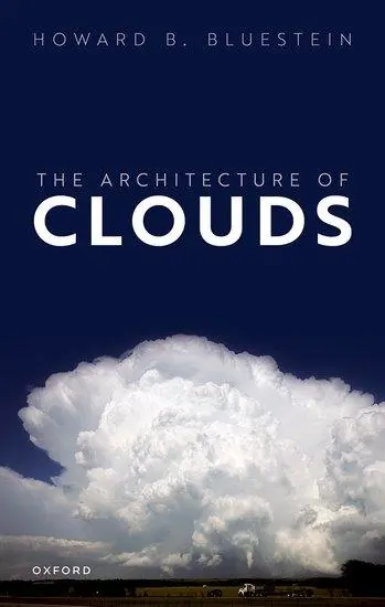Cover: 9780198870548 | The Architecture of Clouds | Howard B. Bluestein | Buch | Englisch Cover: 9780198870548 | The Architecture of Clouds | Howard B. Bluestein | Buch | Englisch