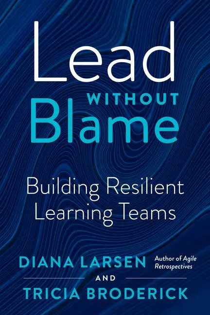Cover: 9781523000548 | Lead Without Blame: Building Resilient Learning Teams | Larsen (u. a.)