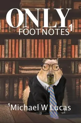 Cover: 9781642350548 | Only Footnotes | Michael W Lucas | Buch | Englisch | 2021
