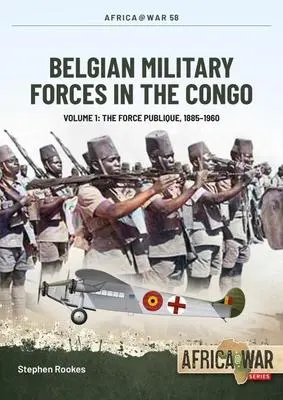 Cover: 9781915070548 | Belgian Military Forces in the Congo | Stephen Rookes | Taschenbuch
