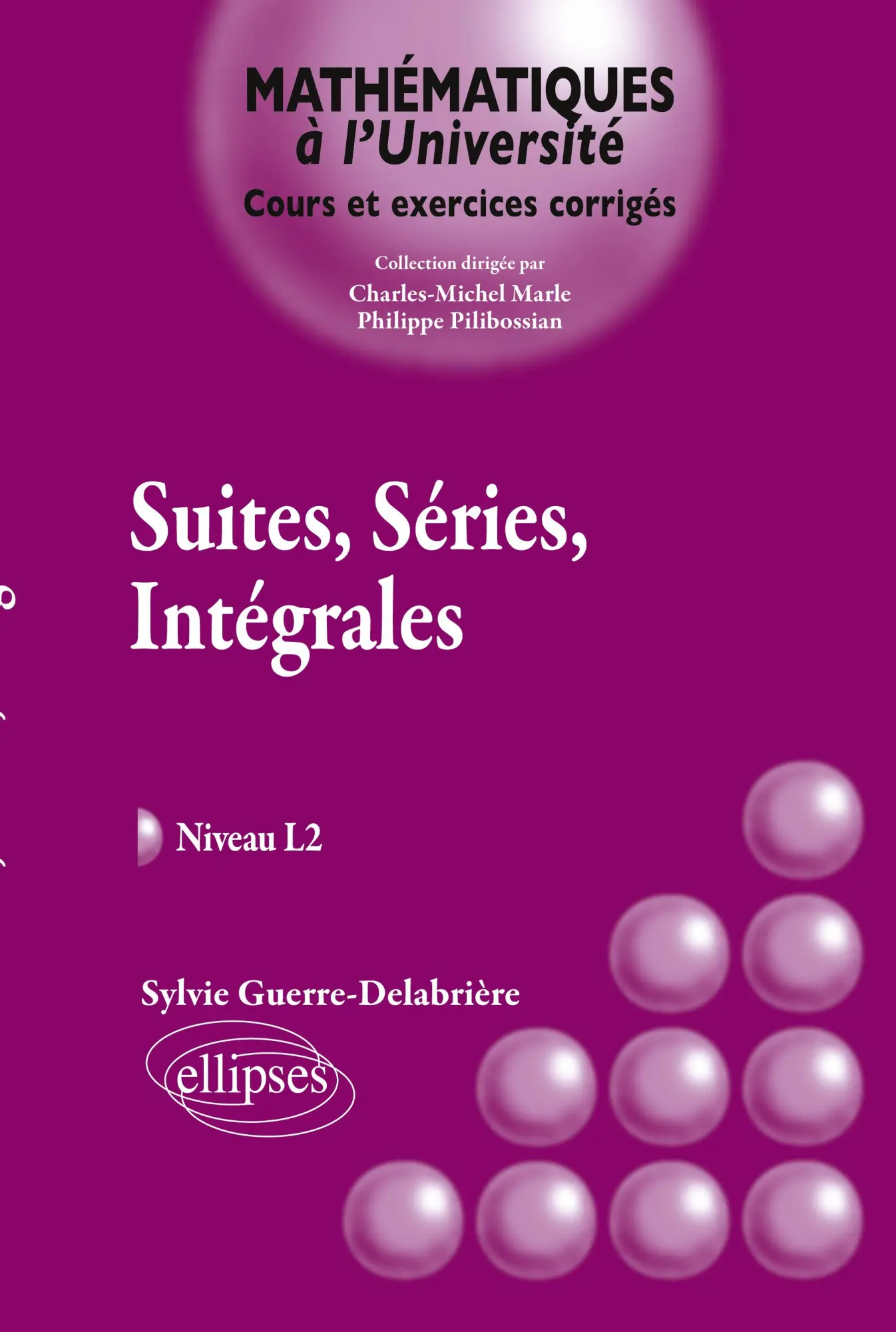 Cover: 9782729850548 | Suites, Séries, Intégrales - Cours et exrercices corrigés niveau L2