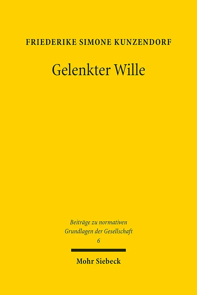 Cover: 9783161600548 | Gelenkter Wille | Friederike Simone Kunzendorf | Buch | XIV | Deutsch