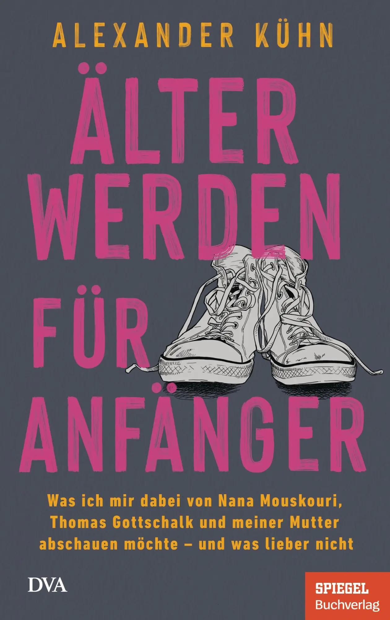 Cover: 9783421070548 | Älterwerden für Anfänger | Alexander Kühn | Buch | 288 S. | Deutsch