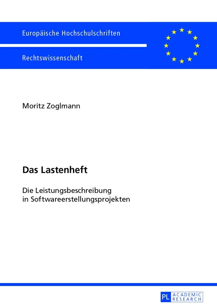 Das Lastenheft: Die Leistungsbeschreibung in Softwareerstellungsprojekten