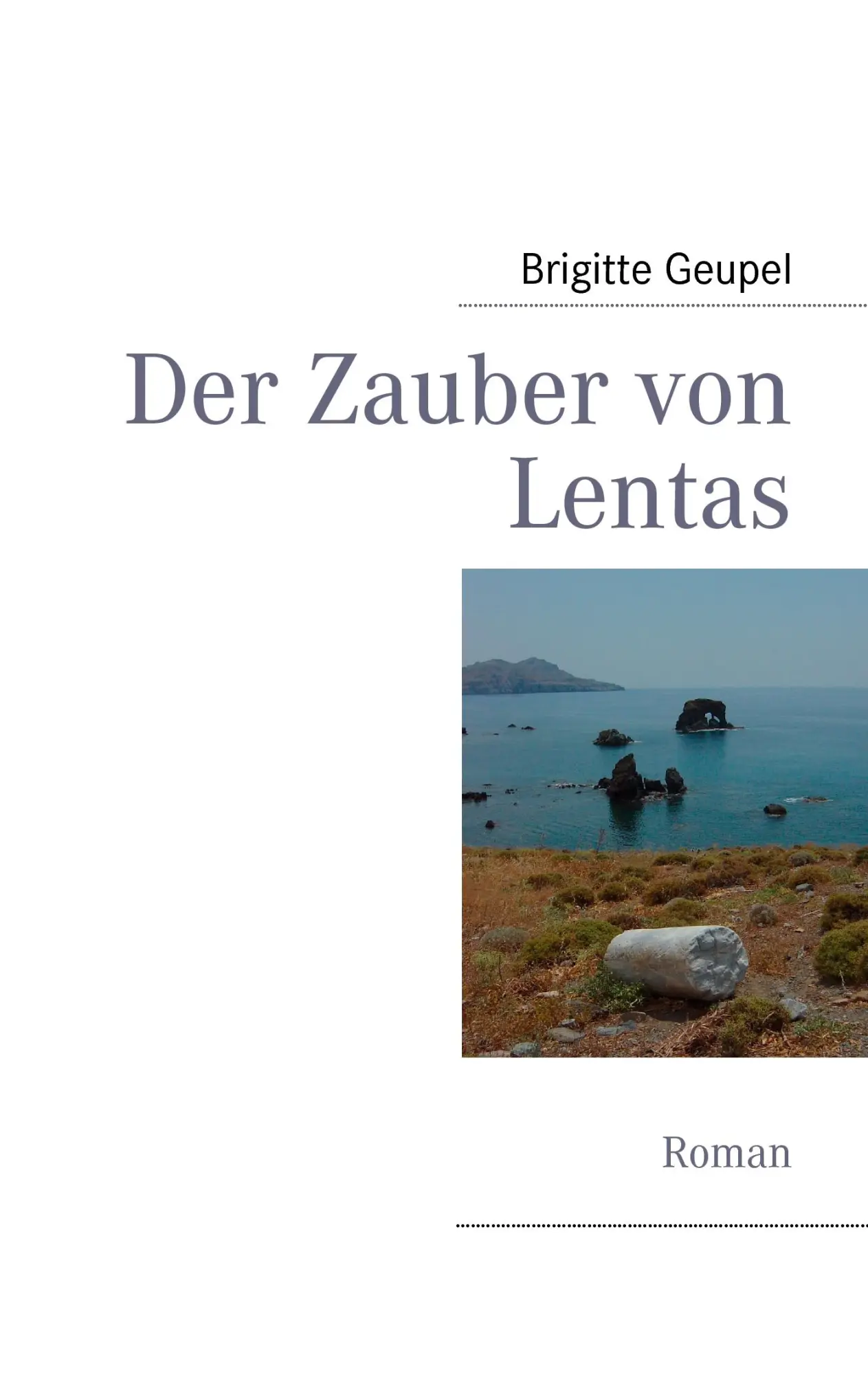Cover: 9783839190548 | Der Zauber von Lentas | Roman | Brigitte Geupel | Taschenbuch | 180 S.
