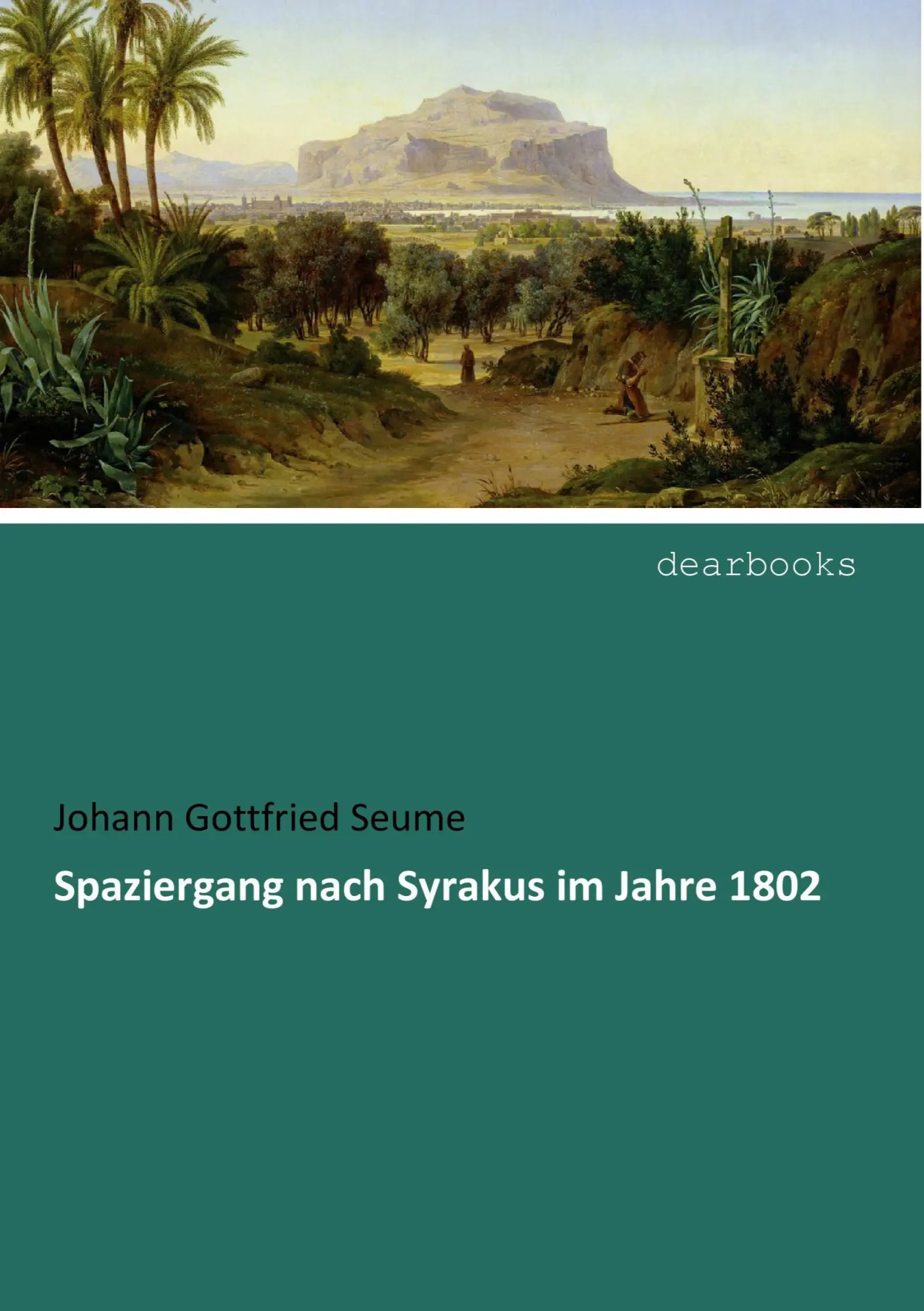 Cover: 9783954550548 | Spaziergang nach Syrakus im Jahre 1802 | Johann Gottfried Seume | Buch
