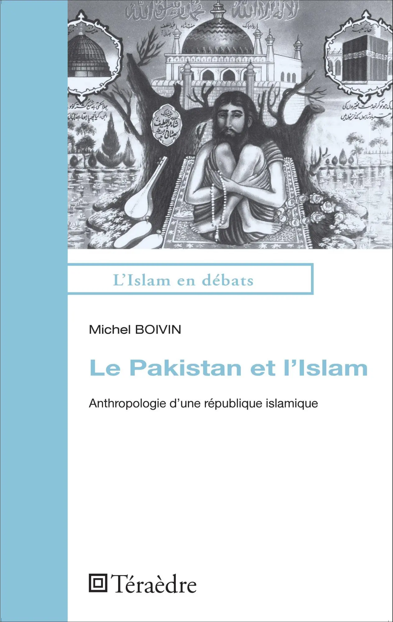 Cover: 9782360850648 | Le Pakistan et l'Islam | Anthropologie d'une république islamique