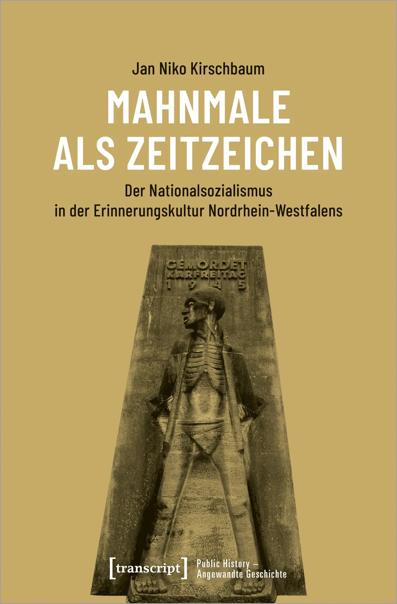 Cover: 9783837650648 | Mahnmale als Zeitzeichen | Jan Niko Kirschbaum | Taschenbuch | 486 S.
