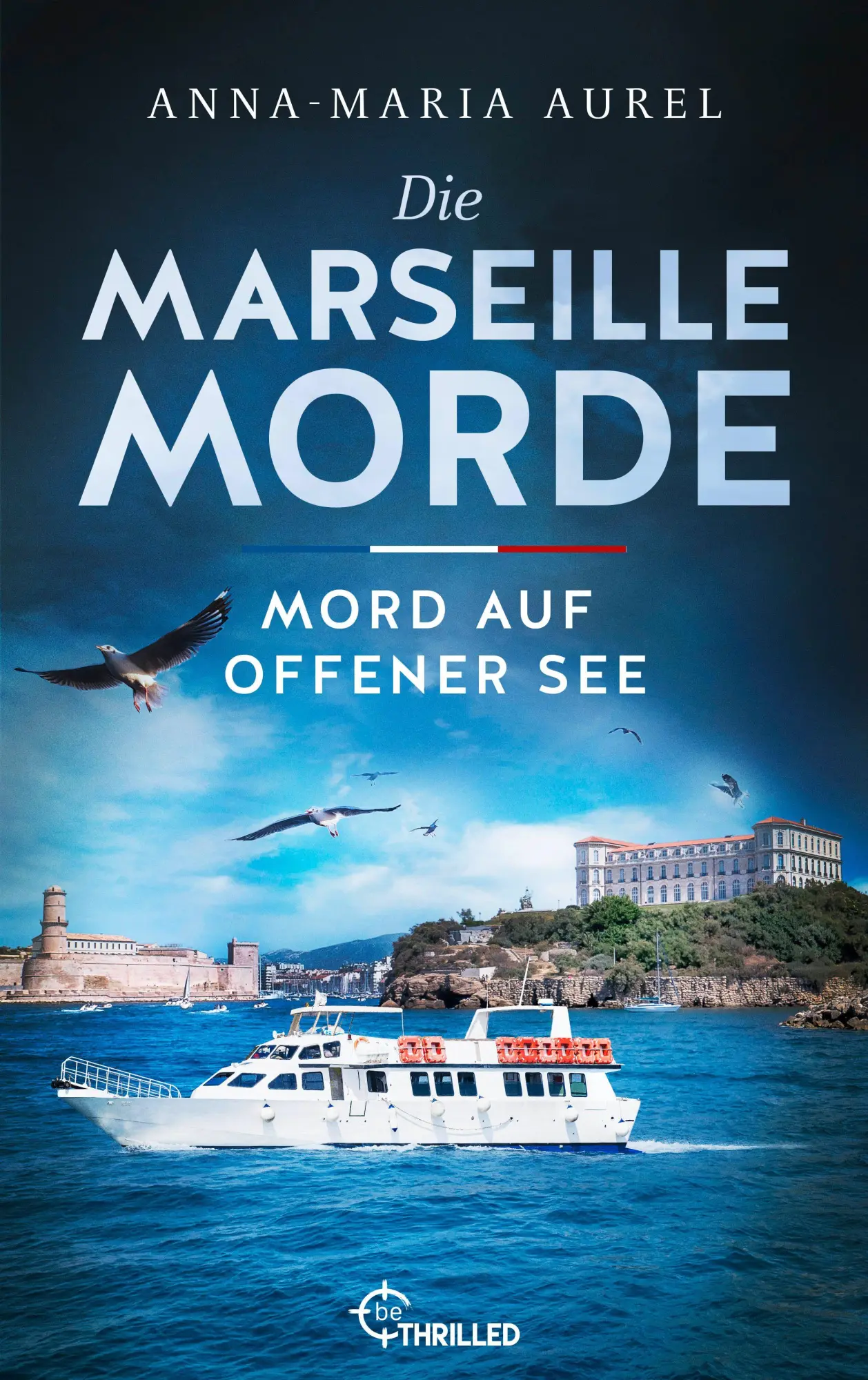 Cover: 9783947610648 | Die Marseille-Morde - Mord auf offener See | Frankreich-Krimi | Aurel