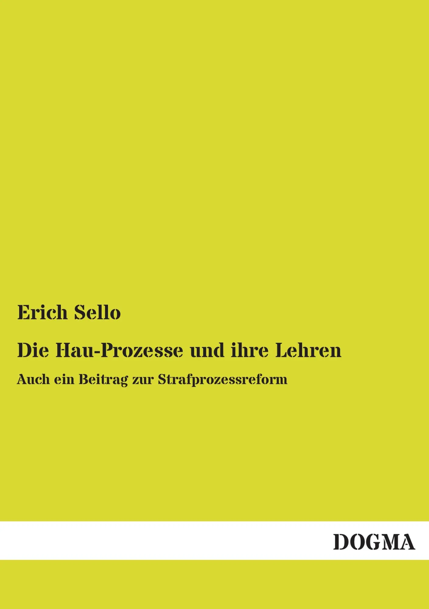 Cover: 9783954540648 | Die Hau-Prozesse und ihre Lehren | Erich Sello | Taschenbuch | 156 S.