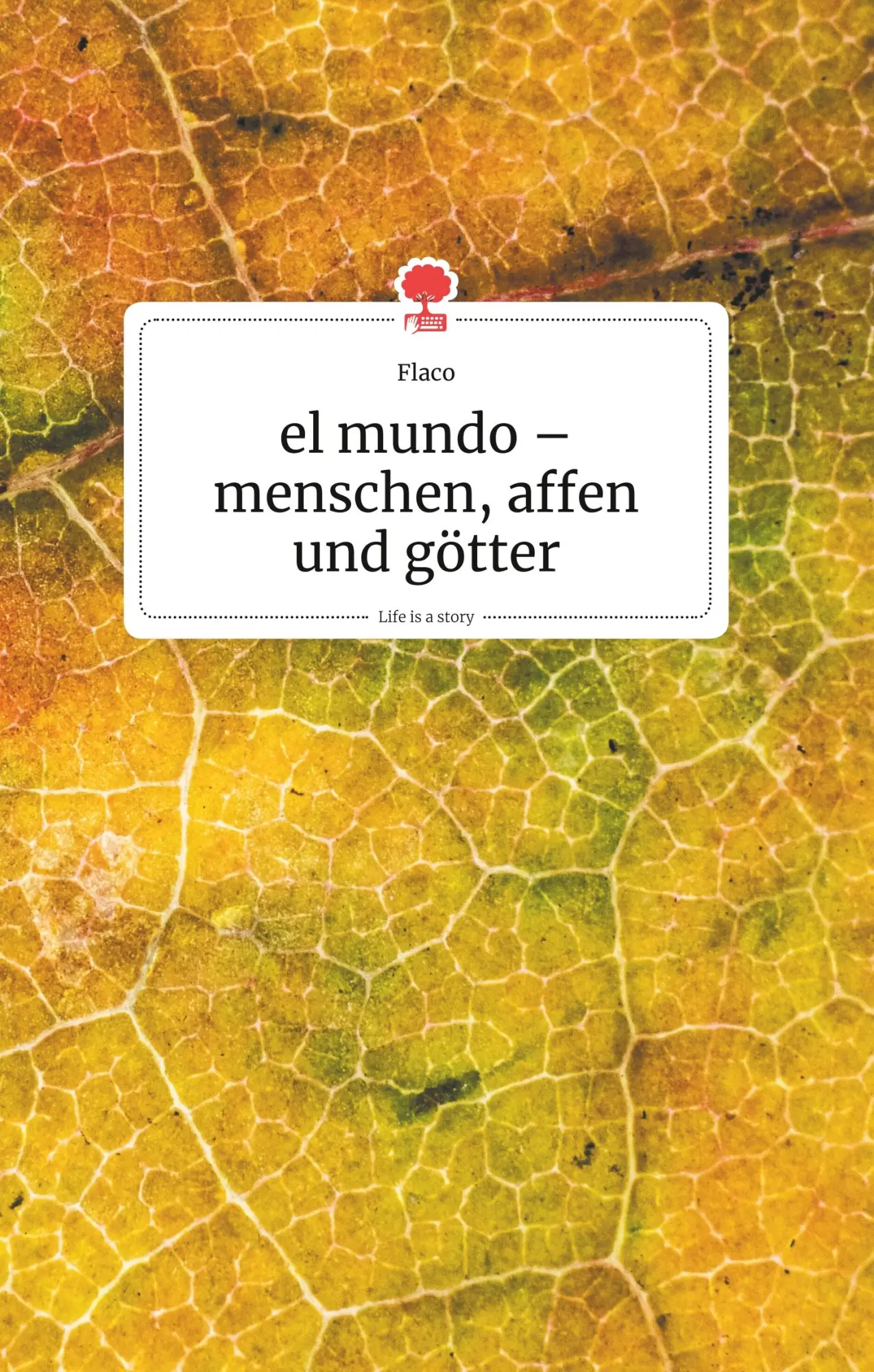Cover: 9783990870648 | el mundo - menschen, affen und götter. Life is a Story - story.one