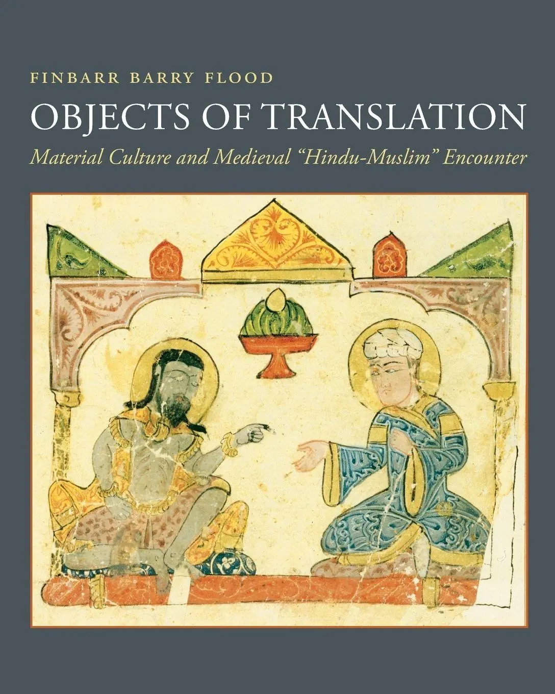 Cover: 9780691180748 | Objects of Translation | Finbarr Barry Flood | Taschenbuch | Englisch