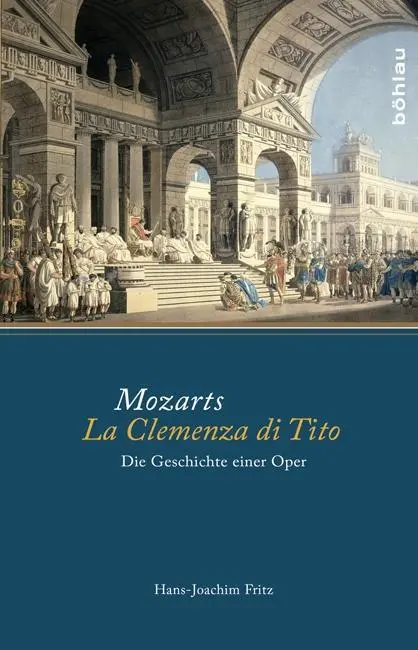 Cover: 9783412210748 | Mozarts La Clemenza di Tito | Die Geschichte einer Oper | Fritz | Buch