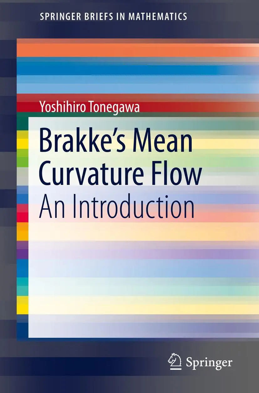 Cover: 9789811370748 | Brakke's Mean Curvature Flow | An Introduction | Yoshihiro Tonegawa