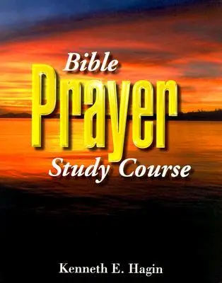 Cover: 9780892760848 | Bible Prayer Study Course | Kenneth E Hagin | Taschenbuch | Englisch