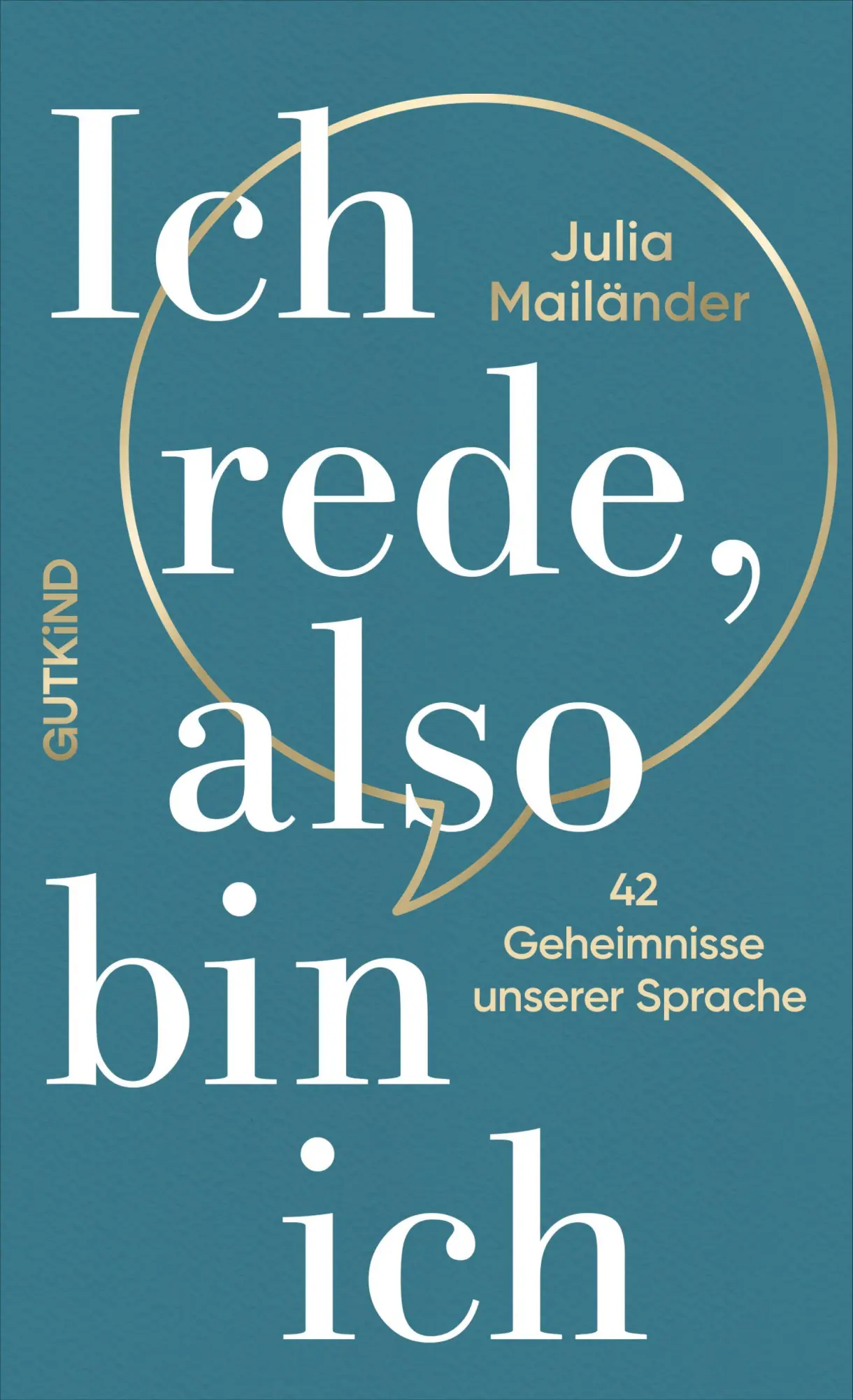 Cover: 9783989410848 | Ich rede, also bin ich | Julia Mailänder | Buch | 272 S. | Deutsch