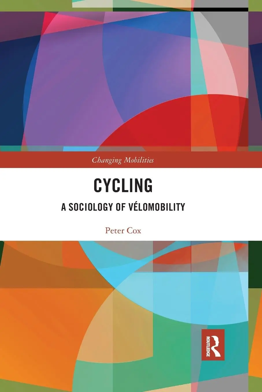 Cover: 9780367670948 | Cycling | A Sociology of Vélomobility | Peter Cox | Taschenbuch | 2020