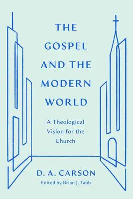 Cover: 9781433590948 | The Gospel and the Modern World | A Theological Vision for the Church