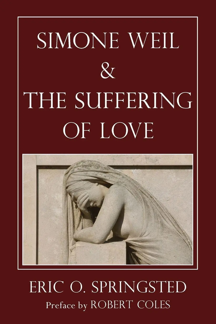 Cover: 9781608990948 | Simone Weil and The Suffering of Love | Eric O. Springsted | Buch