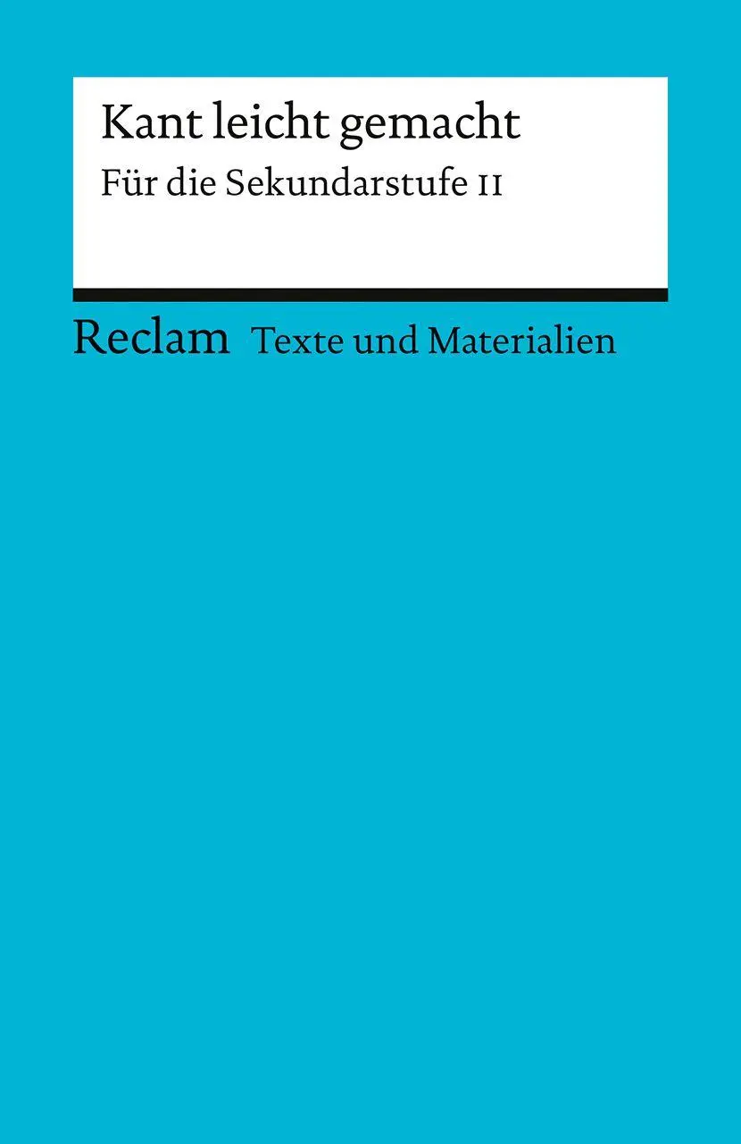 Cover: 9783150150948 | Kant leicht gemacht. Für die Sekundarstufe II | Klaus Draken (u. a.)
