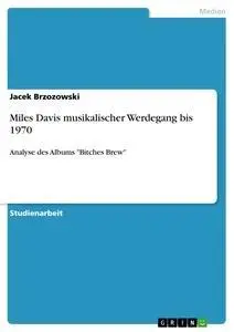 Cover: 9783638940948 | Miles Davis musikalischer Werdegang bis 1970 | Jacek Brzozowski | Buch