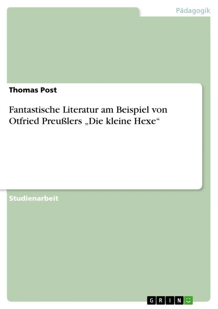 Fantastische Literatur am Beispiel von Otfried Preußlers "Die kleine Hexe"