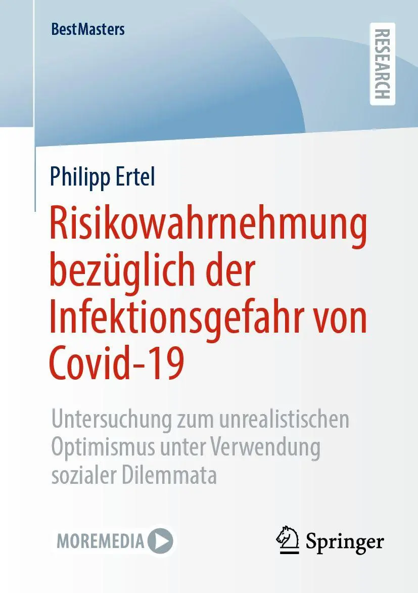 Risikowahrnehmung bezüglich der Infektionsgefahr von Covid-19: Untersuchung zum unrealistischen Optimismus unter Verwendung sozialer Dilemmata (BestMasters)