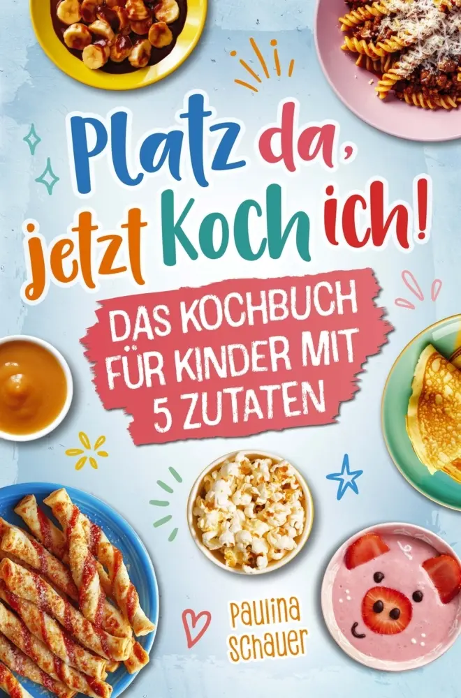Cover: 9783982780948 | Platz da, jetzt koch ich! Das Kochbuch für Kinder mit 5 Zutaten -...