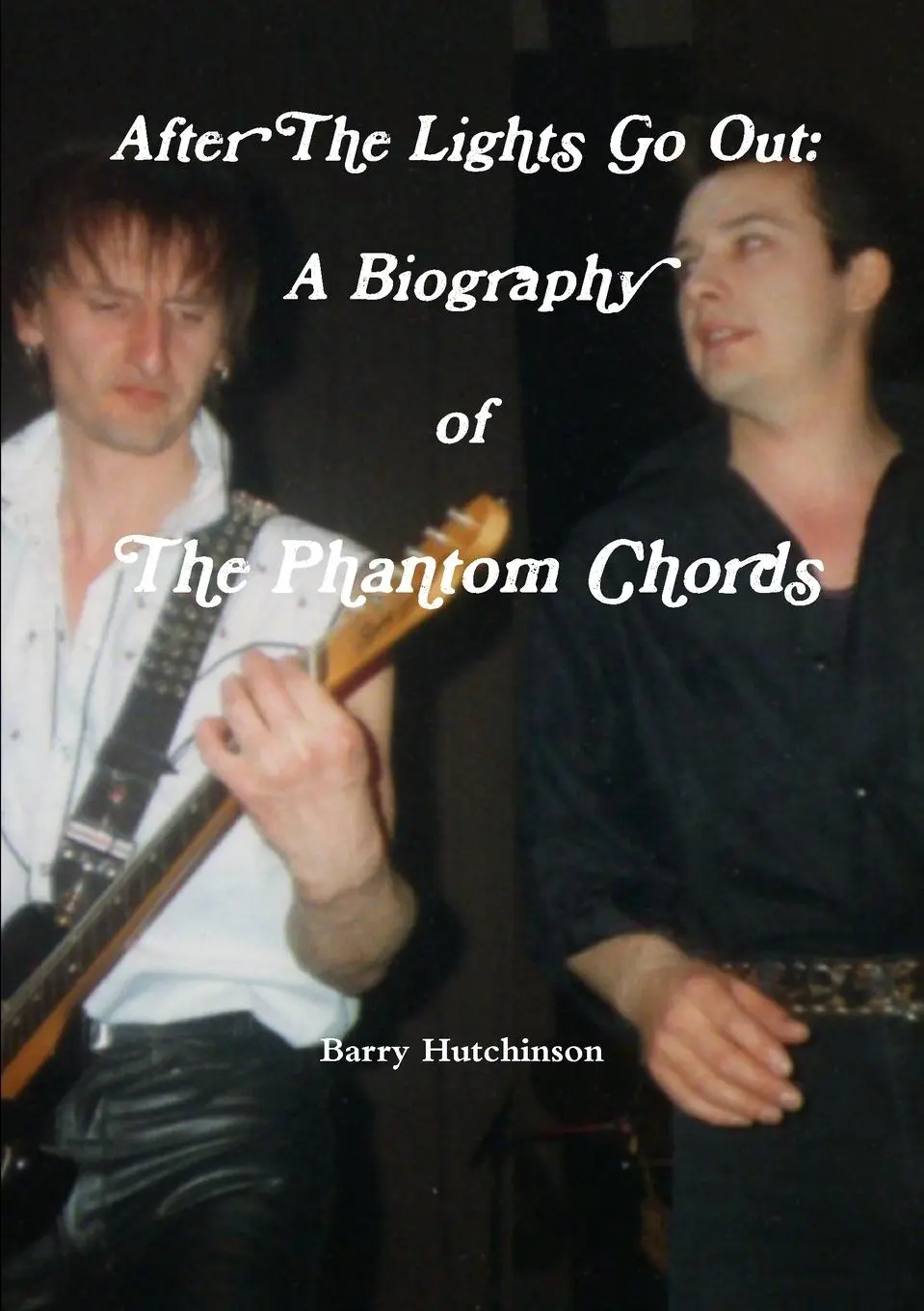 Cover: 9780244321048 | After The Lights Go Out | A Biography of The Phantom Chords | Buch