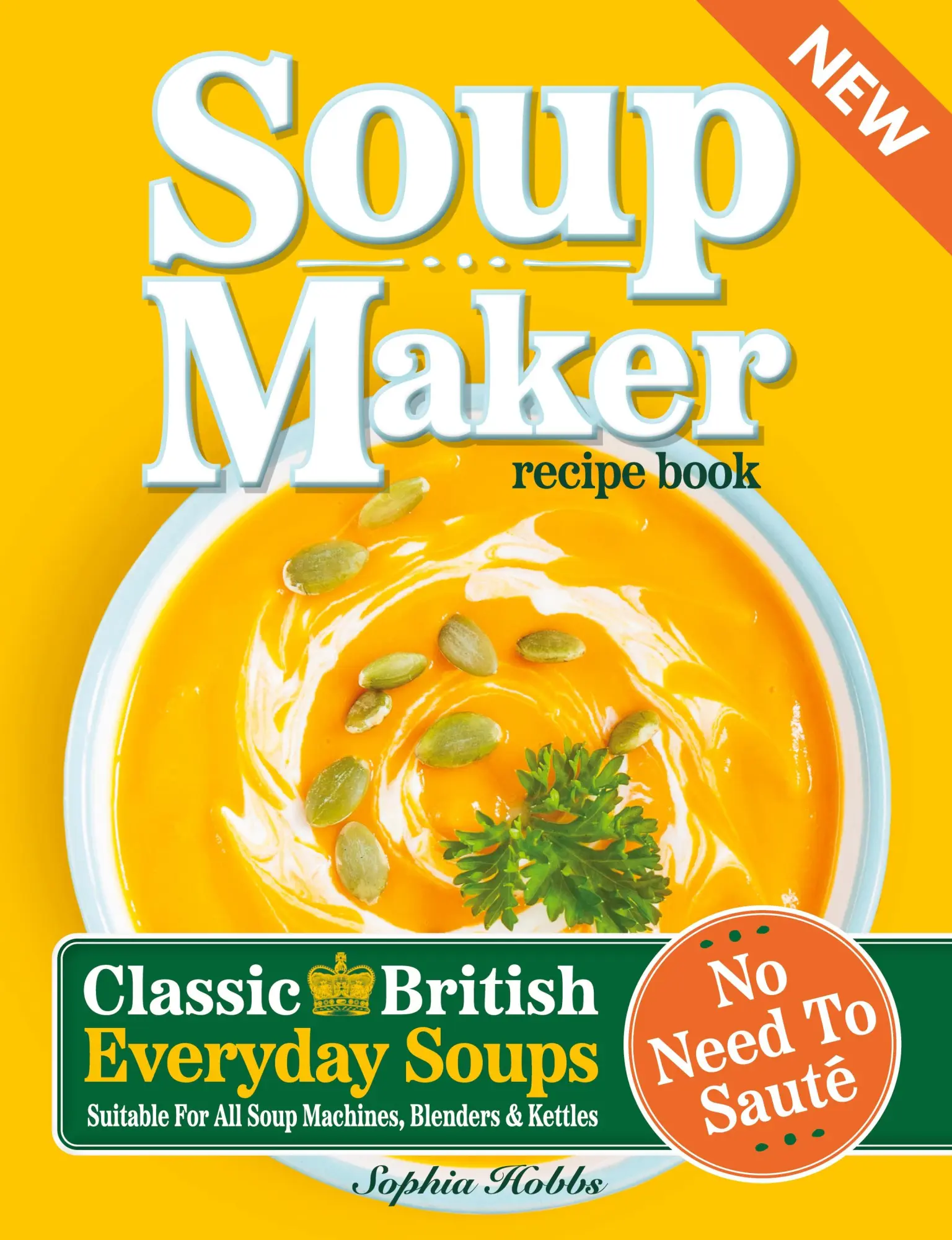 Cover: 9781915611048 | Soup Maker Recipe Book | Sophia Hobbs | Taschenbuch | Englisch | 2023