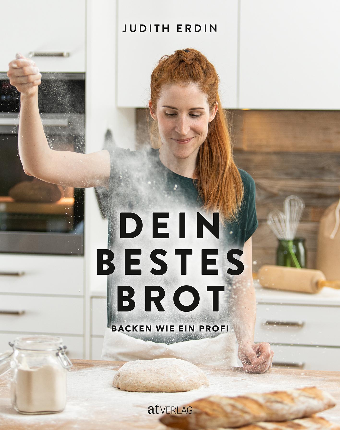 Cover: 9783039021048 | Dein bestes Brot | Backen wie ein Profi | Judith Erdin | Buch | 192 S.
