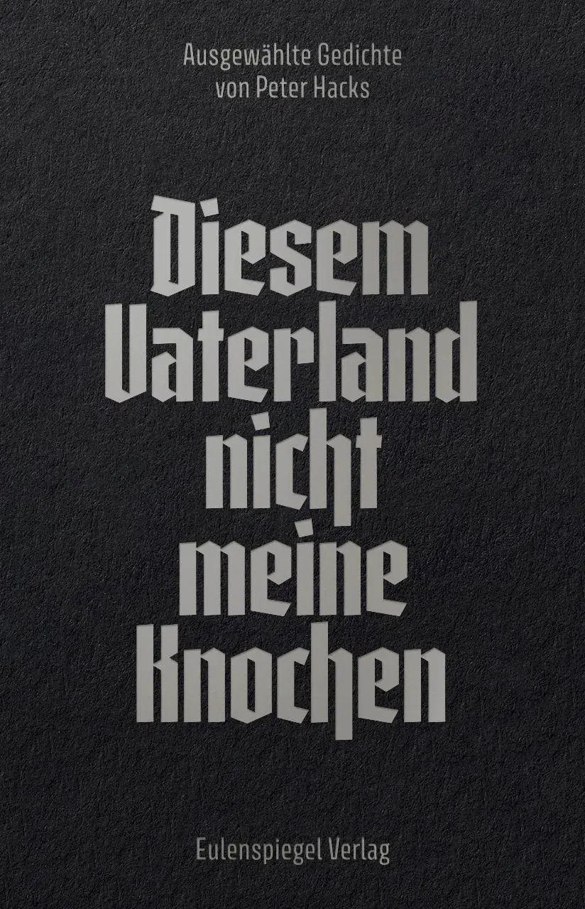 Cover: 9783359031048 | Diesem Vaterland nicht meine Knochen | Ausgewählte Gedichte | Hacks