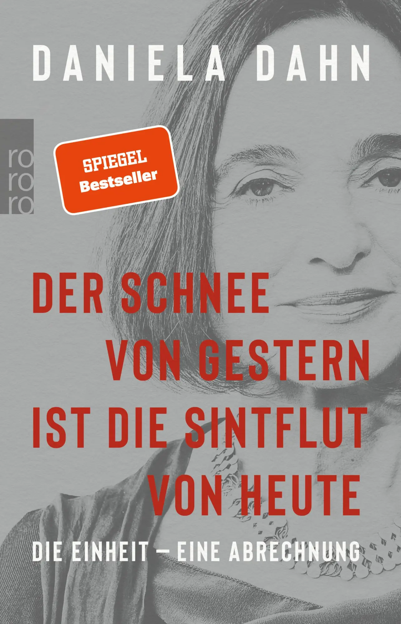 Cover: 9783499001048 | Der Schnee von gestern ist die Sintflut von heute | Daniela Dahn