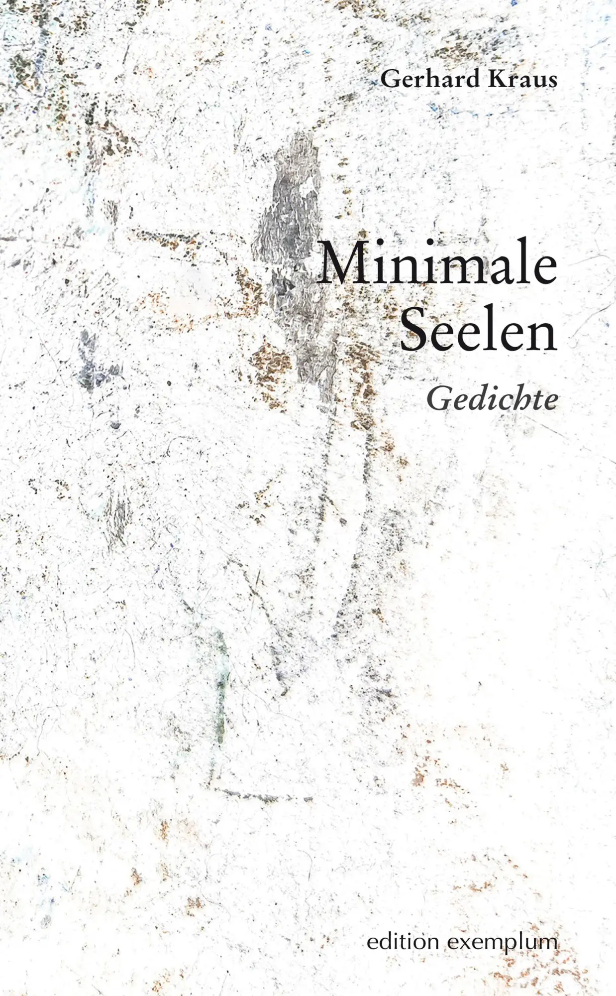 Cover: 9783745511048 | Minimale Seelen | Gedichte | Gerhard Kraus | Taschenbuch | Deutsch