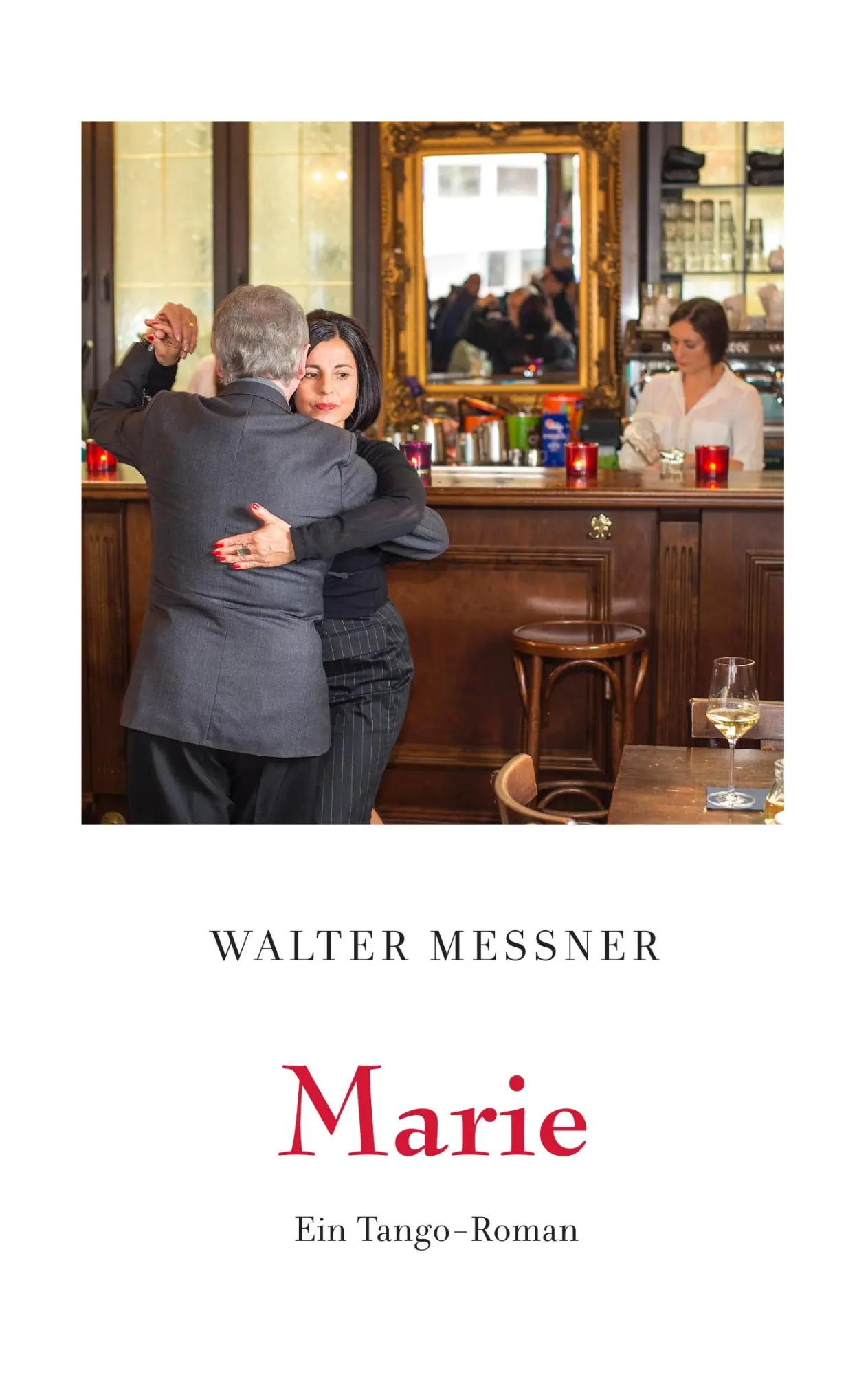 Cover: 9783746051048 | Marie | Ein Tango-Roman | Walter Messner | Taschenbuch | 292 S. | 2017
