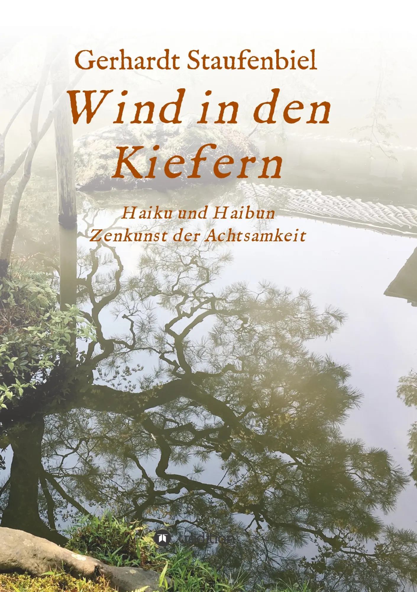 Cover: 9783746981048 | Wind in den Kiefern | Haiku und Haibun - Zenkunst der Achtsamkeit