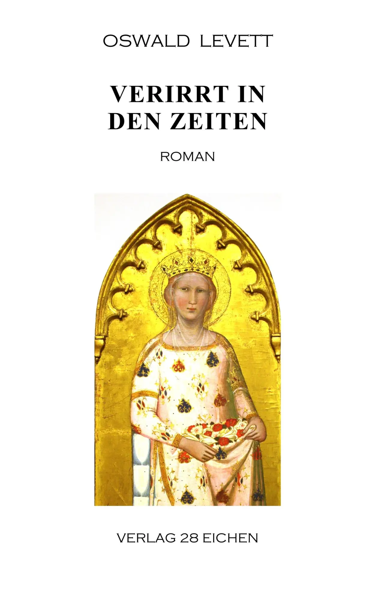 Cover: 9783960271048 | Verirrt in den Zeiten | Roman | Oswald Levett | Taschenbuch | 212 S.
