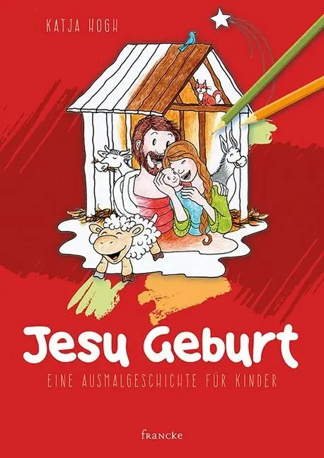 Cover: 9783963621048 | Jesu Geburt | Eine Ausmalgeschichte für Kinder | Anne-Ruth Meiß | Buch