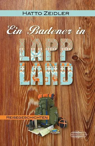 Cover: 9783765091148 | Ein Badener in Lappland | Reisegeschichten | Hatto Zeidler | Buch