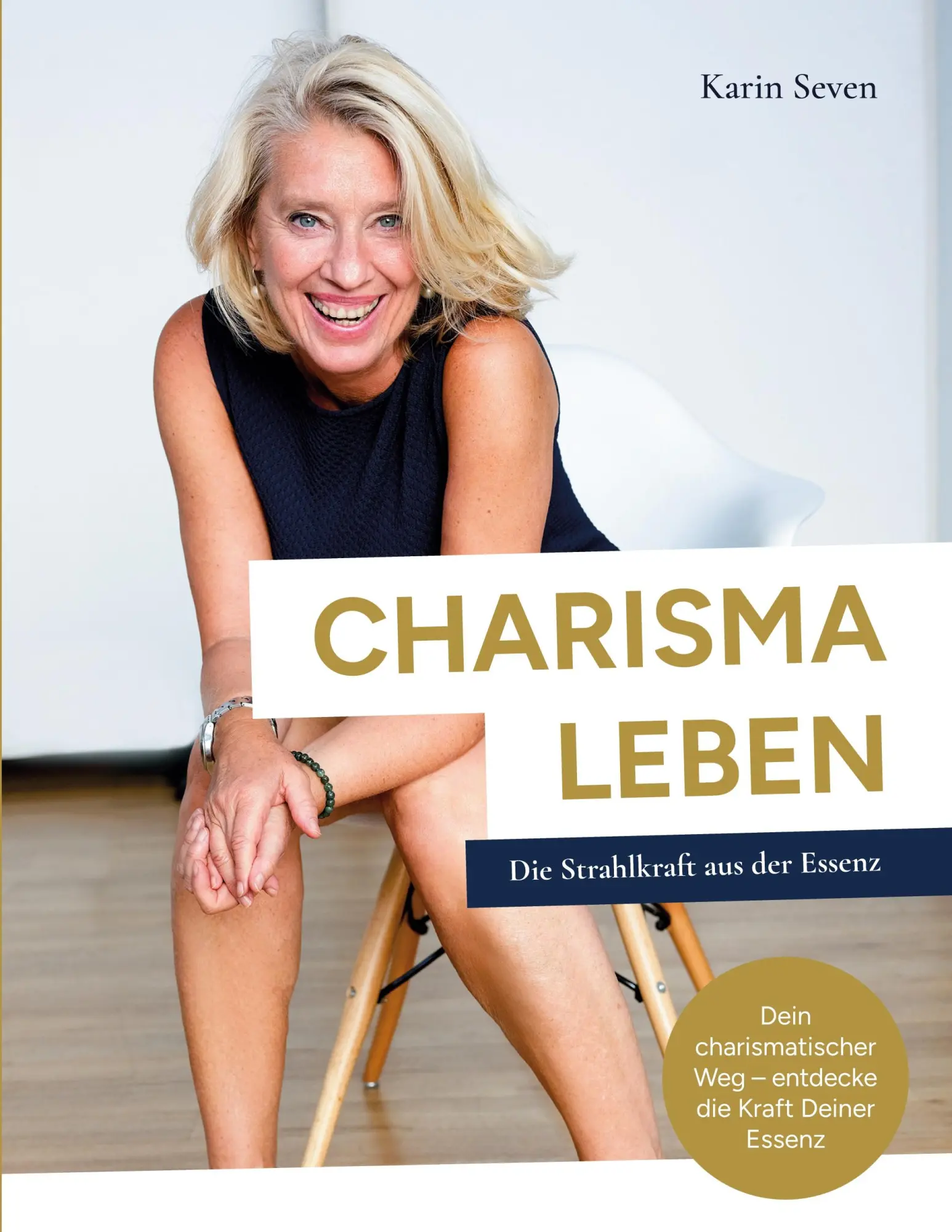 Cover: 9783986311148 | CHARISMA LEBEN | Die Strahlkraft aus der Essenz | Karin Seven | Buch